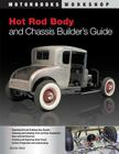 Hot Rod Body and Chassis Builder's Guide (Motorbooks Workshop) By Dennis W. Parks, John Kimbrough (Foreword by) Cover Image