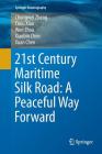21st Century Maritime Silk Road: A Peaceful Way Forward (Springer Oceanography) By Chongwei Zheng, Ziniu Xiao, Wen Zhou Cover Image
