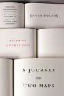 A Journey with Two Maps: Becoming a Woman Poet By Eavan Boland Cover Image