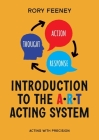 Introduction to the A.R.T. Acting System: Acting with Precision By Rory Feeney Cover Image