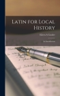 Latin for Local History; an Introduction By Eileen A. Gooder Cover Image