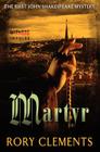 Martyr: The First John Shakespeare Mystery By Rory Clements Cover Image