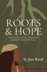 Roots and Hope: Ruminations on Loneliness & Deep Connectedness Cover Image