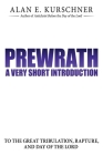 Prewrath: A Very Short Introduction to the Great Tribulation, Rapture, and Day of the Lord Cover Image