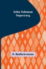 John Solomon-Supercarg By H Bedford-Jones Cover Image