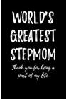 World's Greatest Stepmom: Thank You For Being a Part of My Life By Passion Imagination Journals Cover Image
