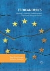 Troikanomics: Austerity, Autonomy and Existential Crisis in the European Union By Ray Kinsella, Maurice Kinsella Cover Image