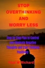 STOP OVERTHINKING And WORRY LESS Cover Image