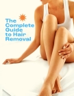 The Complete Guide to Hair Removal for Women Everything you need to know about your hair removal options By Fried Cover Image
