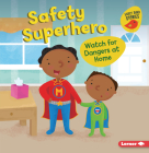 Safety Superhero: Watch for Dangers at Home By Gina Bellisario, Holli Conger (Illustrator) Cover Image