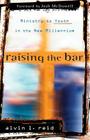 Raising the Bar: Ministry to Youth in the New Millennium By Alvin L. Reid Cover Image