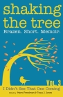 Shaking the Tree: Brazen. Short. Memoir. By Marni Freedman (Editor), Tracy Jones (Editor) Cover Image
