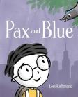 Pax and Blue By Lori Richmond, Lori Richmond (Illustrator) Cover Image