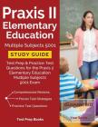 Praxis II Elementary Education Multiple Subjects 5001 Study Guide: Test Prep & Practice Test Questions for the Praxis 2 Elementary Education Multiple By Test Prep Books Cover Image