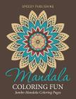 Mandala Coloring Fun: Jumbo Mandala Coloring Pages Cover Image