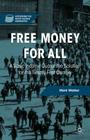 Free Money for All: A Basic Income Guarantee Solution for the Twenty-First Century (Exploring the Basic Income Guarantee) By Mark Walker Cover Image