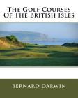 The Golf Courses Of The British Isles By Bernard Darwin Cover Image