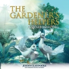 The Gardener's Helpers By Joann Claypoole Cover Image