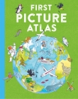 First Picture Atlas By Deborah Chancellor, Anthony Lewis (Illustrator) Cover Image