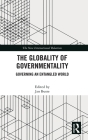 The Globality of Governmentality: Governing an Entangled World (New International Relations) By Jan Busse (Editor) Cover Image