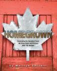 Homegrown: Celebrating the Canadian Foods We Grow, Raise and Produce By The Ontario Home Economics Association, Mairlyn Smith (Editor) Cover Image