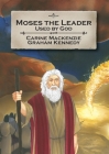 Moses the Leader: Used by God: Book 3 (Told from Exodus 4-13) (Bible Alive) By Carine MacKenzie Cover Image