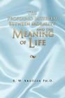 The Profound Interplay Between Morality and the Meaning of Life By R. W. Ph. D. Krutzen Cover Image