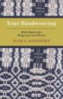 Your Handweaving - With Eighty-Six Diagrams And Plates Cover Image