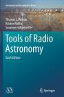 Tools of Radio Astronomy (Astronomy and Astrophysics Library) By Thomas L. Wilson, Kristen Rohlfs, Susanne Hüttemeister Cover Image
