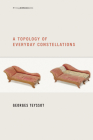A Topology of Everyday Constellations (Writing Architecture) By Georges Teyssot Cover Image