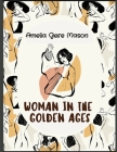 Woman in The Golden Ages By Amelia Gere Mason Cover Image