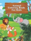Animal: Coloring book for kids 2 - 6 ages; 50+ Coloring pages By Papon Publication Cover Image