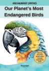 Our Planet's Most Endangered Birds (Endangered Species) Cover Image