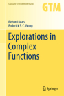 Explorations in Complex Functions (Graduate Texts in Mathematics #287) By Richard Beals, Roderick S. C. Wong Cover Image