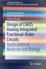 Design of CMOS Analog Integrated Fractional-Order Circuits: Applications in Medicine and Biology (Springerbriefs in Electrical and Computer Engineering) Cover Image