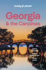 Lonely Planet Georgia & the Carolinas (Travel Guide) By Amy C. Balfour, Rachel Chang, Caroline Eubanks, Emily Matchar, Kevin Raub, Regis St Louis Cover Image