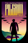 Pilgrim Tale: Book 1: The Pilgrim Trilogy By Tim Murgatroyd Cover Image