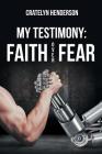 My Testimony: Faith Over Fear Cover Image