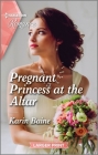 Pregnant Princess at the Altar By Karin Baine Cover Image