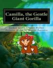 Camilla, the Gentle Giant Gorilla By Marcos Pascotto (Illustrator), Gisela Everett-Walker Cover Image