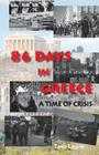 86 Days in Greece: A Time of Crisis By Taso Lagos Cover Image