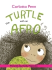 The Turtle With An Afro By Carlotta Penn, Audy Popoola (Illustrator) Cover Image