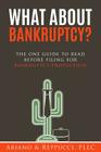 What About Bankruptcy?: The one guide to read before filing for bankruptcy protection. Cover Image