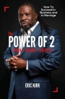 The Power of 2: Work + Desire = Success By Eric Kirk Cover Image