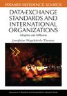 Data-Exchange Standards and International Organizations: Adoption and Diffusion (Advances in It Standards and Standardization Research) By Josephine Wapakabulo Thomas Cover Image