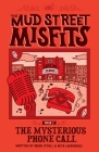 The Mysterious Phone Call: A Mud Street Misfits Adventure Cover Image
