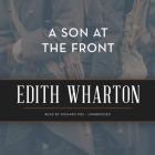 A Son at the Front Lib/E By Edith Wharton, Richard Poe (Read by) Cover Image