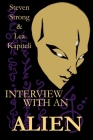 Interview with an Alien By Lea Kapiteli, Steven Strong Cover Image