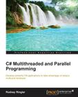 C# Multithreaded and Parallel Programming By Rodney Ringler Cover Image