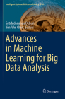 Advances in Machine Learning for Big Data Analysis (Intelligent Systems Reference Library #218) By Satchidananda Dehuri (Editor), Yen-Wei Chen (Editor) Cover Image
